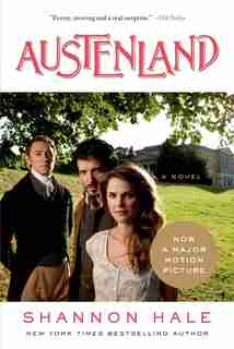 Austenland: A Novel by Shannon Hale