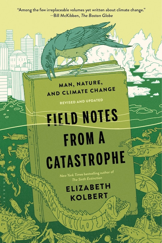 Field Notes From A Catastrophe: Man, Nature, And Climate Change