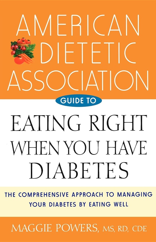 Front cover_American Dietetic Association Guide To Eating Right When You Have Diabetes