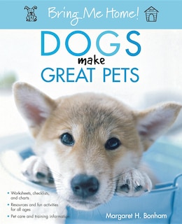 Front cover_Bring Me Home! Dogs Make Great Pets