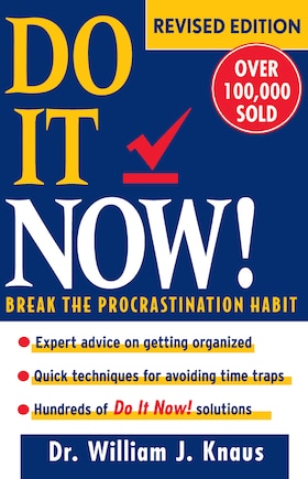 Do It Now!: Break The Procrastination Habit