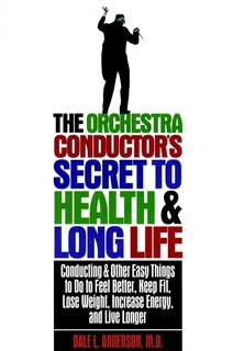 Couverture_The Orchestra Conductor's Secret to Health & Long Life