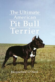 Front cover_The Ultimate American Pit Bull Terrier
