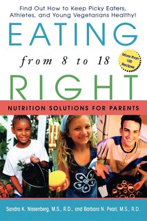 Eating Right From 8 To 18: Nutrition Solutions For Parents