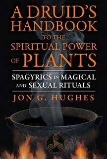 Front cover_A Druid's Handbook to the Spiritual Power of Plants