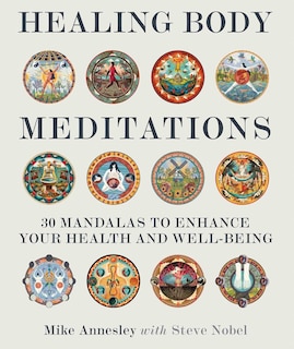 Healing Body Meditations: 30 Mandalas to Enhance Your Health and Well-being