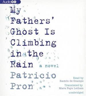 My Fathers’ Ghost Is Climbing in the Rain
