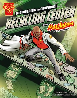 Couverture_Engineering an Awesome Recycling Center with Max Axiom, Super Scientist
