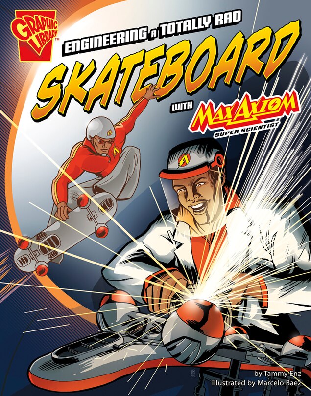 Couverture_Engineering a Totally Rad Skateboard with Max Axiom, Super Scientist