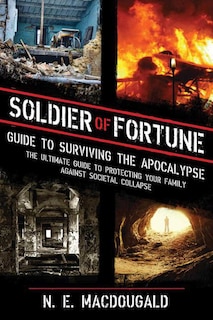 Front cover_Soldier of Fortune Guide to Surviving the Apocalypse