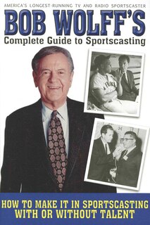 Couverture_Bob Wolff's Complete Guide to Sportscasting