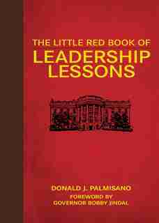 The Little Red Book of Leadership Lessons by Donald J. Palmisano
