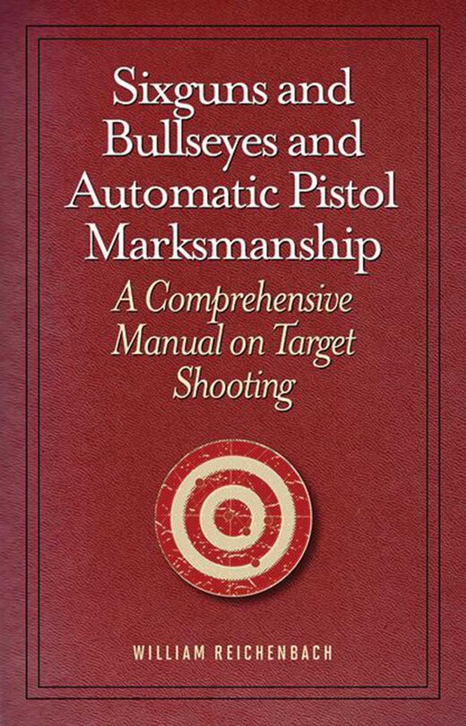 Couverture_Sixguns and Bullseyes and Automatic Pistol Marksmanship