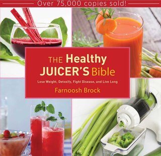 Front cover_The Healthy Juicer's Bible