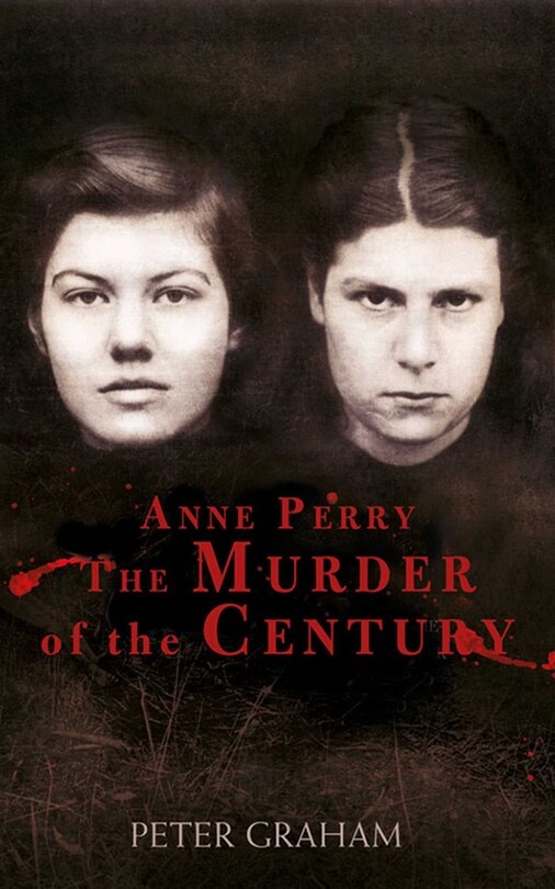 Front cover_Anne Perry and the Murder of the Century