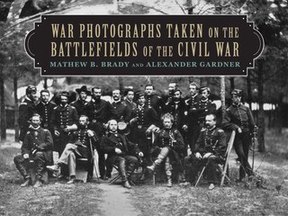 Couverture_War Photographs Taken on the Battlefields of the Civil War