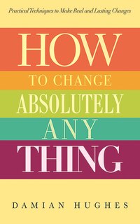 Front cover_How to Change Absolutely Anything