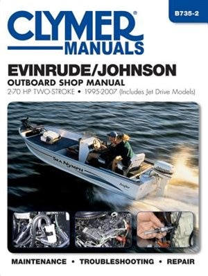 Evinrude/johnson Outboard Shop Manual: 2-70 Hp Two-stroke 1995-2007 (includes Jet Drive Models)