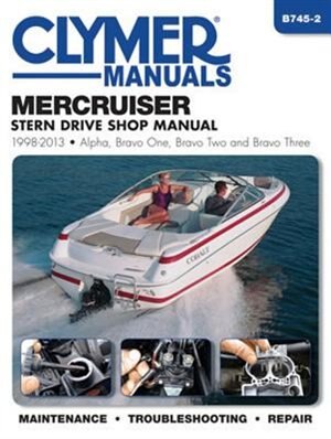 Mercruiser Stern Drive Shop Manual 1998-2013: Alpha, Bravo One, Bravo Two And Brave Three