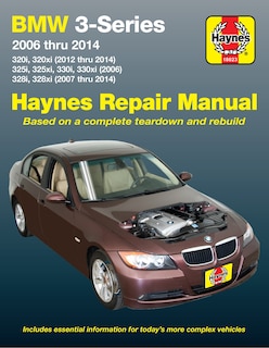 Couverture_Bmw 3-series 2006 Thru 2014 320i/320xi (12-14),325i/325xi/330i/330xi (06), 328i/328xi (07-14) Haynes Repair Manual