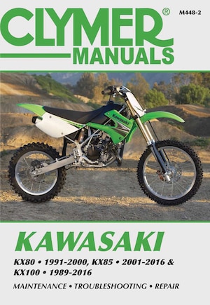 Kawasaki Kx80, Kx85 & Kx100: Kx80 1991-2000, Kx85 And Kx85-ii 2001-2016 And Kx100 1989-2016