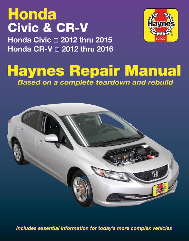 Honda Civic 2012 Thru 2015 & Cr-v 2012 Thru 2016 Haynes Repair Manual: Does Not Include Information Specific To Cng Or Hybrid Models