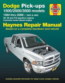 Dodge 1500, 2500 & 3500 Pick-ups (94-08) with V6, V8 & V10 Gas & Cummins turbo-diesel, 2WD & 4WD Haynes Repair Manual (Does not include specific to SRT-10 models).: 2WD & 4WD - V6, V8 and V10 gasoline engines - Cummins turbo-diesel engine