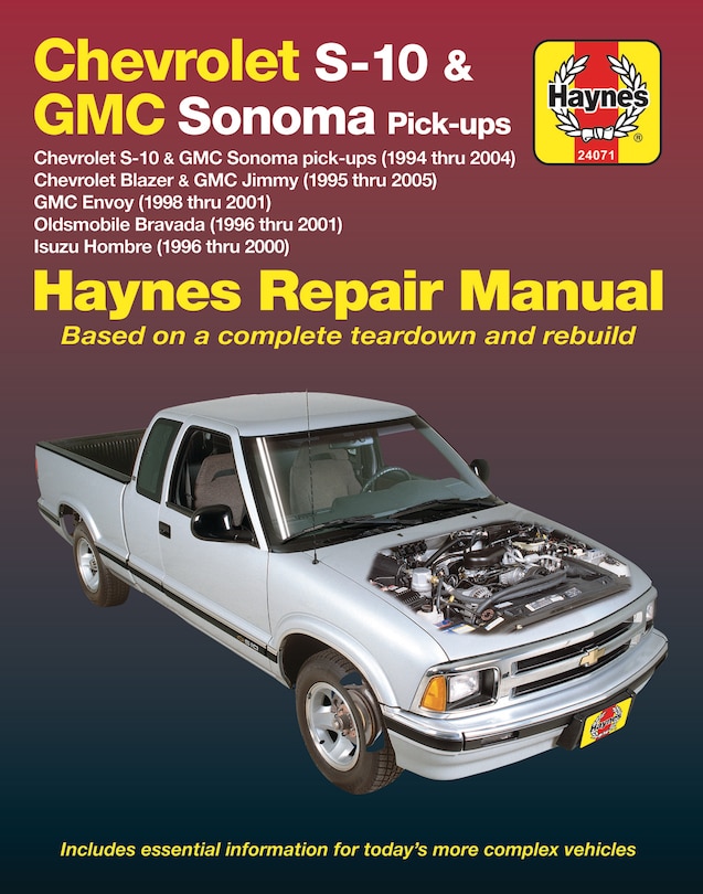 Chevrolet S-10 & GMC Sonoma Pick-ups  (94-04). Includes S-10 Blazer & GMC Jimmy (95-05), GMC Envoy (98-01) & Olds Bravada/Isuzu Hombre (96-01) Haynes Repair Manual: Chevrolet S-10 & GMC Sonoma pick-ups (1994 thru 2004), Chevrolet Blazer & GMC Jimmy (1995 thru 2005), GMC Envoy (1998 thru 2001), Oldsmobile Bravada (1996 thru 2001) & Isuzu Hombre (1996 thru 2000)