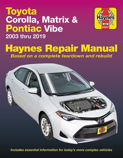 Front cover_Toyota Corolla, Matrix & Pontiac Vibe 2003 Thru 2019 Haynes Repair Manual