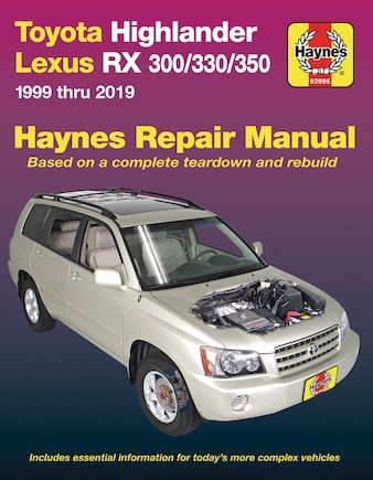 Toyota Highlander Lexus Rx 300/330/350 1999 Thru 2019 Haynes Repair Manual: 1999 Thru 2019