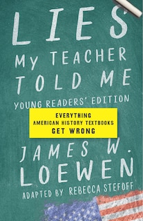 Front cover_Lies My Teacher Told Me: Young Readers’ Edition
