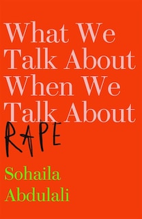 Front cover_What We Talk About When We Talk About Rape