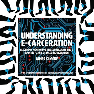 Front cover_Understanding E-carceration