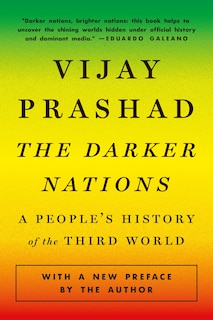 The Darker Nations: A People's History Of The Third World