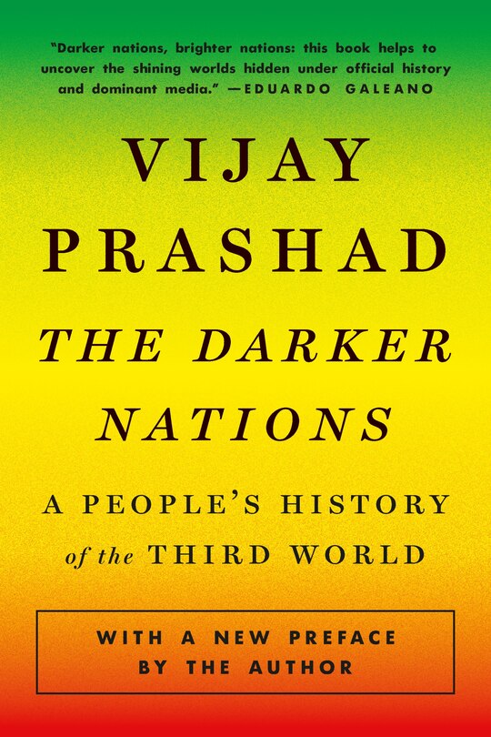 The Darker Nations: A People's History Of The Third World