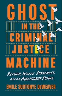 Front cover_Ghost in the Criminal Justice Machine
