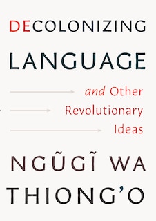 Front cover_Decolonizing Language and Other Revolutionary Ideas