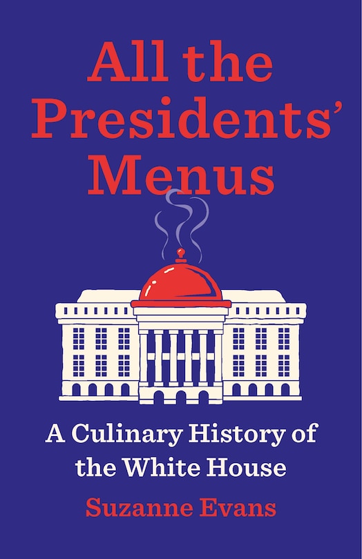 Couverture_All the Presidents&rsquo; Menus