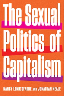 Front cover_The Sexual Politics of Capitalism