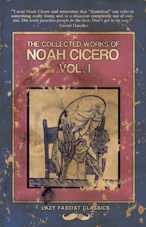 Couverture_The Collected Works of Noah Cicero Vol. I