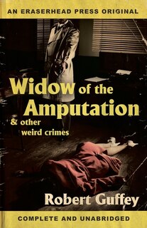 Couverture_Widow of the Amputation & Other Weird Crimes