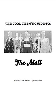 Front cover_Cool Teen's Guide To The Mall, The