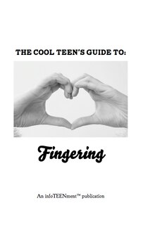 Cool Teen's Guide To Fingering, The