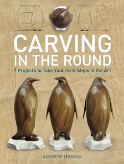 Carving In The Round: 7 Projects To Take Your First Steps In The Art