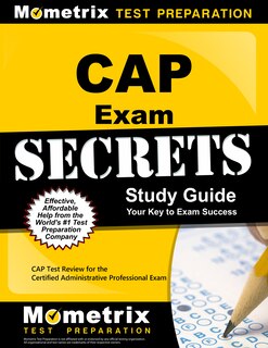 Cap Exam Secrets Study Guide: Cap Test Review For The Certified Administrative Professional Exam