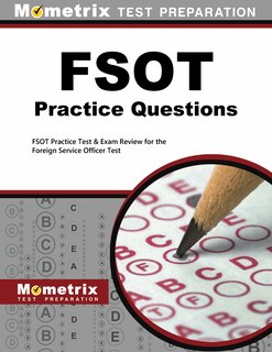 Fsot Practice Questions: Fsot Practice Tests And Exam Review For The Foreign Service Officer Test