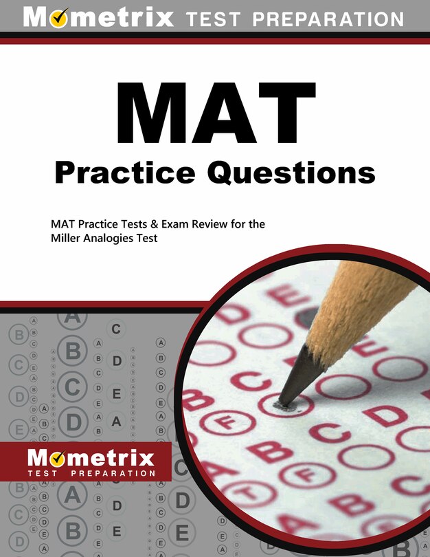 Mat Practice Questions: Mat Practice Tests And Exam Review For The Miller Analogies Test