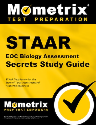 Staar Eoc Biology Assessment Secrets Study Guide: Staar Test Review for the State of Texas Assessments of Academic Readiness