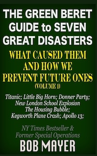 Front cover_The Green Beret Guide to Seven Great Disasters