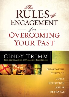 Front cover_The Rules of Engagement for Overcoming Your Past